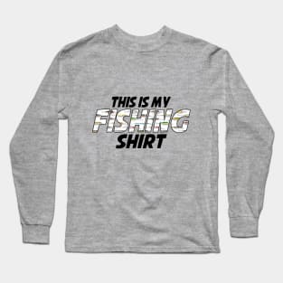 This is my fishing shirt Long Sleeve T-Shirt